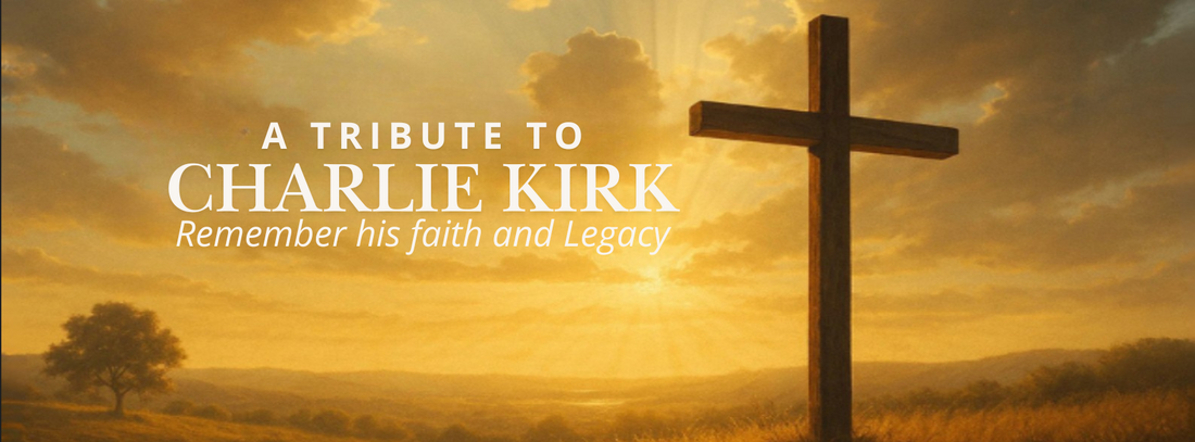 A Tribute to Charlie Kirk – Remember his Faith and Legacy
