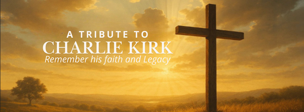 A Tribute to Charlie Kirk – Remember his Faith and Legacy